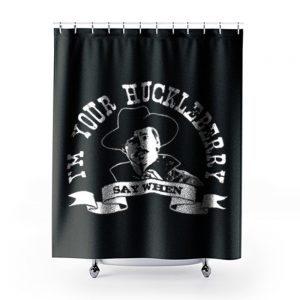 Im Your Huckleberry 1 Shower Curtains
