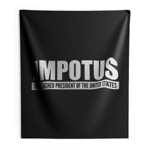Impeached President Of The United States Anti Trump Donald Trump Indoor Wall Tapestry