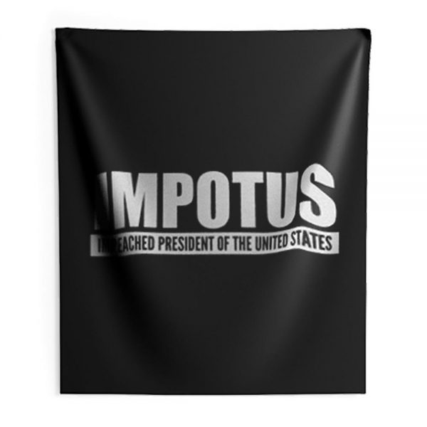 Impeached President Of The United States Anti Trump Donald Trump Indoor Wall Tapestry