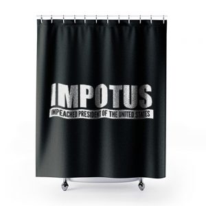 Impeached President Of The United States Anti Trump Donald Trump Shower Curtains