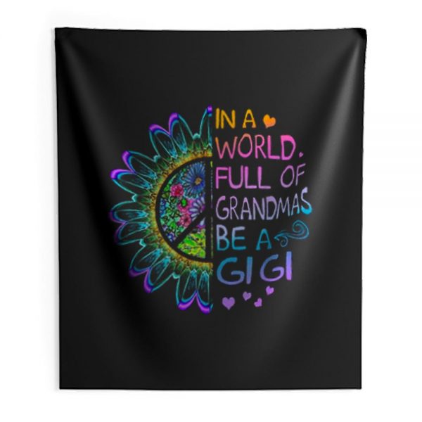 In A World Full Of Grandmas Be A Gigi Hippie Indoor Wall Tapestry