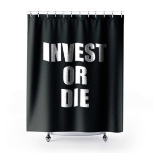 Invest Or Die Real Estate Investor Black Shower Curtains