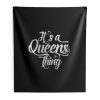 Its a Queens Thing Indoor Wall Tapestry