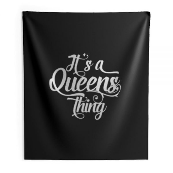 Its a Queens Thing Indoor Wall Tapestry