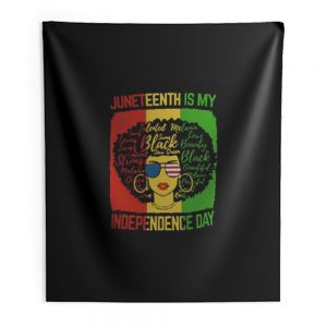 Juneteenth Is My Independence Day Indoor Wall Tapestry