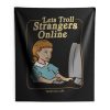 Lets Troll Strangers Online Indoor Wall Tapestry