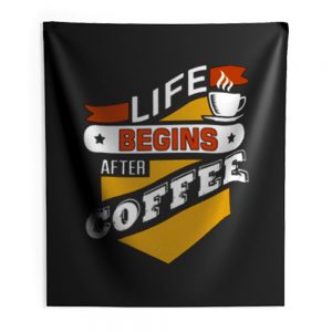 Life Begins After Coffee Quote Indoor Wall Tapestry
