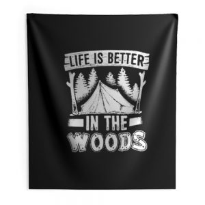 Life is Better in the Woods Indoor Wall Tapestry
