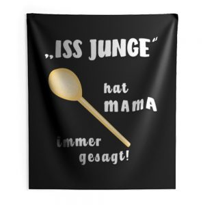 Loeffel Iss Junge hat MAMA immer gesagt Indoor Wall Tapestry