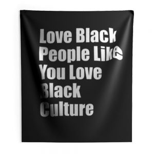 Love Black People Like You Indoor Wall Tapestry