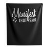 Manifest That Shit Manifestation Indoor Wall Tapestry