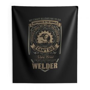 My Craft Allows Me To Do Welder Indoor Wall Tapestry
