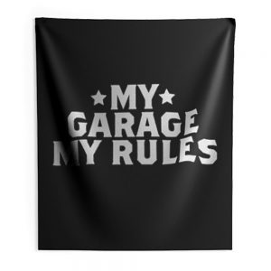 My Garage My Rules Indoor Wall Tapestry