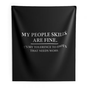 My People Skills Are Fine Intolerance To Idiots Indoor Wall Tapestry
