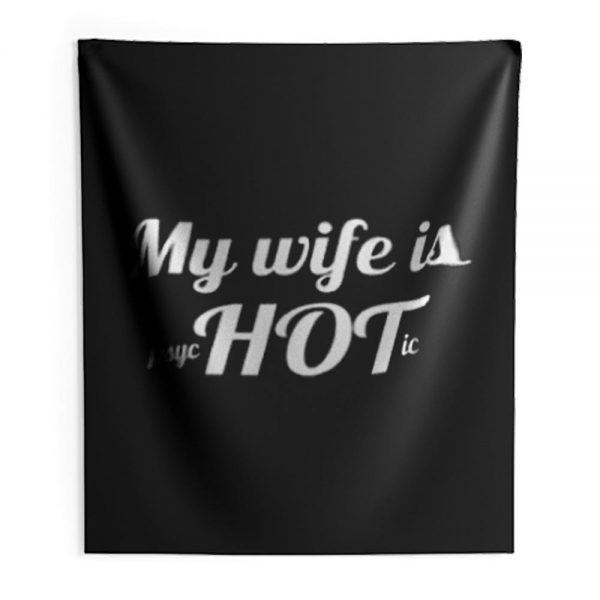 My Wife Is Psychotic Indoor Wall Tapestry