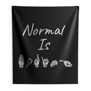 NORMAL IS BORING ASL Sign Language Indoor Wall Tapestry