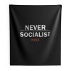 Never Socialist Anti Socialism Indoor Wall Tapestry