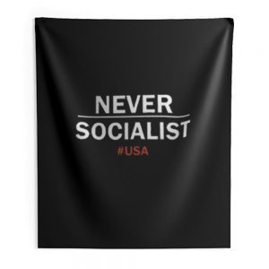Never Socialist Anti Socialism Indoor Wall Tapestry