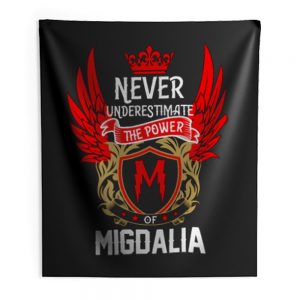 Never Underestimate The Power Migdalia Indoor Wall Tapestry