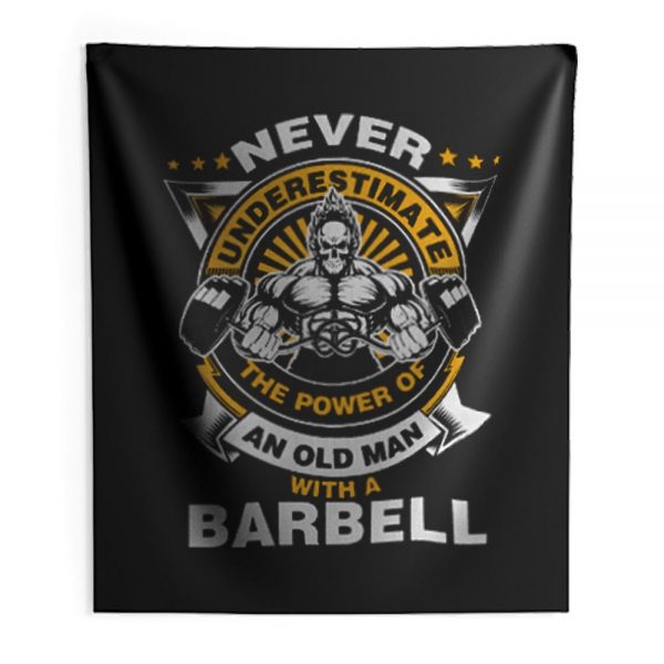 Never Underestimate The Power of Old Man With Barbell Indoor Wall Tapestry
