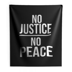 No Justice No Peace Quote Indoor Wall Tapestry