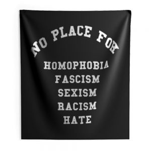 No Place for Sexism Racism Indoor Wall Tapestry