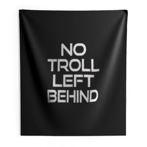 No Troll Left Behind Indoor Wall Tapestry