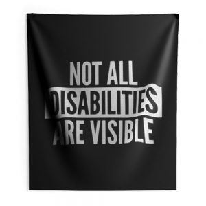 Not All Disabilities Are Visible Indoor Wall Tapestry