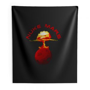 Nuke Mars Will Mars Be Buked Cool Indoor Wall Tapestry