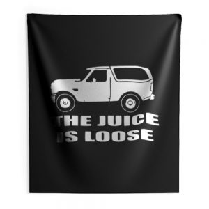 Oj Simpson White Bronco The Juice Is Loose Indoor Wall Tapestry
