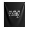 One Man And Woman Is A Marriage Indoor Wall Tapestry