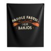 Paddle Faster I Hear Banjos Indoor Wall Tapestry