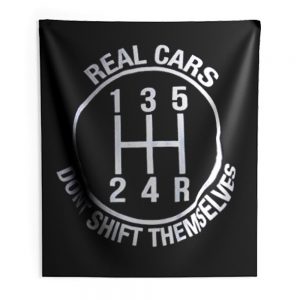 Real Cars Dont Shift Themselves Indoor Wall Tapestry