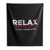 Relax Were All Crazy Indoor Wall Tapestry