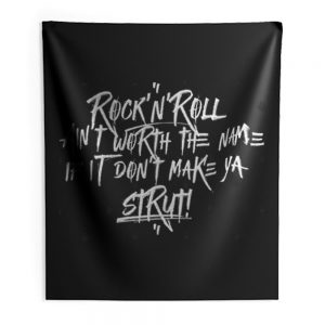 RocknRoll aint worth the name if it dont make ya strut Indoor Wall Tapestry