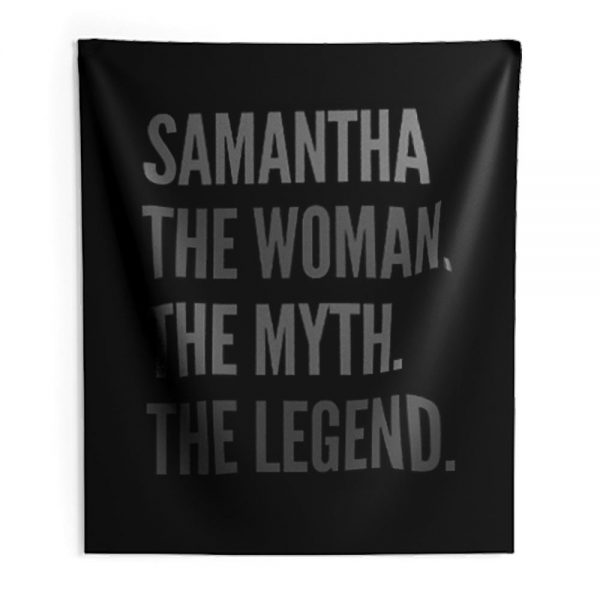 Samantha The Woman The Myth The Legend Indoor Wall Tapestry