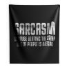 Sarcasm Because Beating The Crap Out Of People Is Illegal Indoor Wall Tapestry