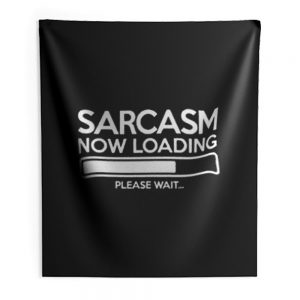 Sarcasm Now Loading Indoor Wall Tapestry