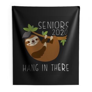 Seniors 2020 Hang in there Indoor Wall Tapestry