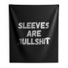 Sleeves Are BullshiRunning Biking Shoppingt Indoor Wall Tapestry