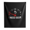 Speed Meters I Need Beer Indoor Wall Tapestry