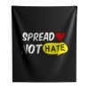 Spread Love Not Hate Be Kind Peace Indoor Wall Tapestry