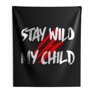 Stay Wild My Child Indoor Wall Tapestry