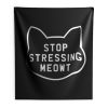 Stop Stressing Meowt Cat Indoor Wall Tapestry