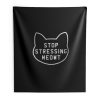 Stop Stressing Meowt Indoor Wall Tapestry