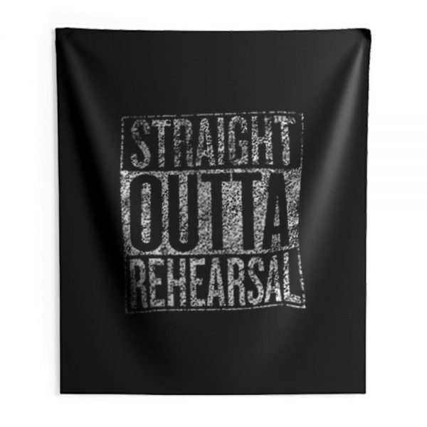 Straight Outta Rehearsal Indoor Wall Tapestry