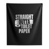 Straight Outta Toilet Paper Indoor Wall Tapestry
