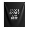 Tacos Booty And Beer Indoor Wall Tapestry