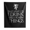 That What I Do I Drink and I Know Things Indoor Wall Tapestry