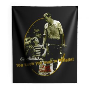 The Andy Griffith Show You Know You Want To Whistle Indoor Wall Tapestry